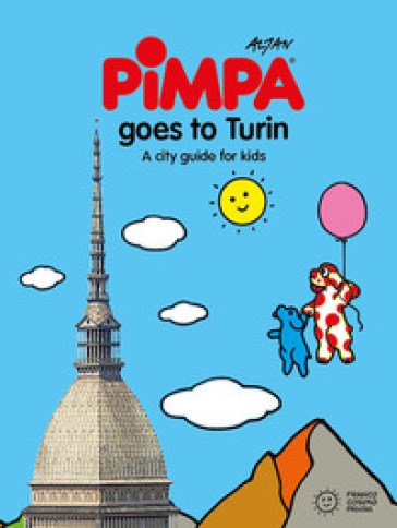 Turin for kids. A city guide with Pimpa. Ediz. a colori. Con Adesivi - Francesco Tullio Altan