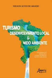 Turismo, Desenvolvimento Local & Meio Ambiente: