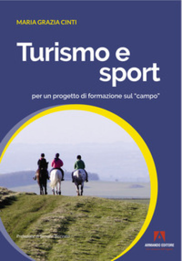 Turismo e sport per un progetto di formazione sul «campo» - Maria Grazia Cinti