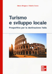 Turismo e sviluppo locale.Prospettive per la destinazione Italia
