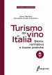 Turismo del vino in Italia. Storia, normativa e buone pratiche