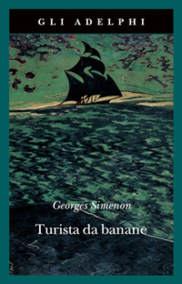 Turista da banane o Le domeniche di Tahiti - Georges Simenon