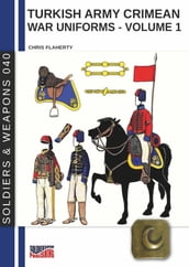 Turkish army Crimean war uniforms Volume 1