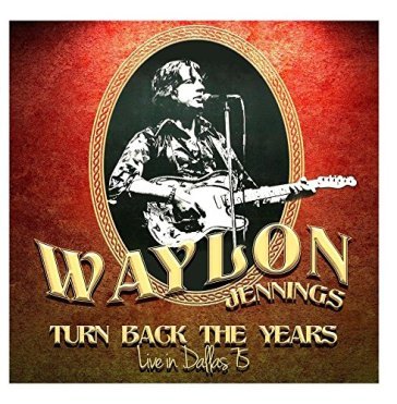 Turn back the years - Waylon Jennings