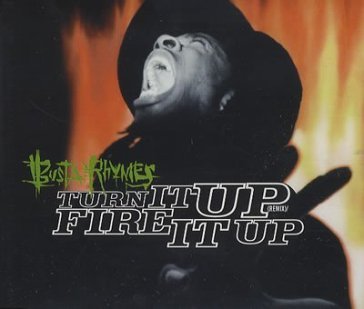 Turn it up fire it up - Busta Rhymes