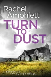 Turn to Dust (Detective Kay Hunter crime thrillers, book 9)