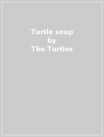 Turtle soup - The Turtles