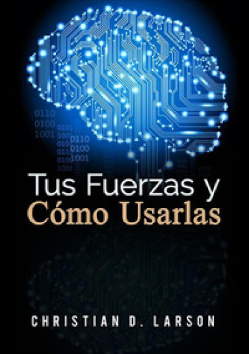 Tus fuerzas y como usarlas - Christian D. Larson