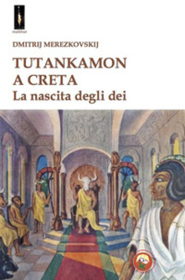 Tutankamon a Creta - Dmitrij Merezkovskij