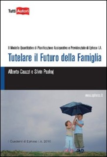 Tutelare il futuro della famiglia - Alberto Cauzzi