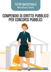 Tutor Magistralis. Compendio di diritto pubblico per concorsi pubblici