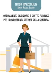 Tutor Magistralis. Ordinamento giudiziario e diritto pubblico per concorsi pubblici nel settore della Giustizia