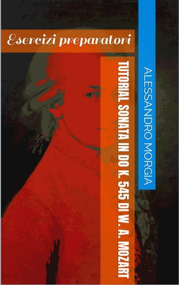 Tutorial Sonata in Do K. 545 di W. A. Mozart - Alessandro Morgia