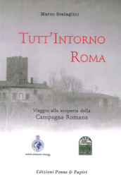 Tutt intorno Roma. Viaggio alla scoperta della campagna romana