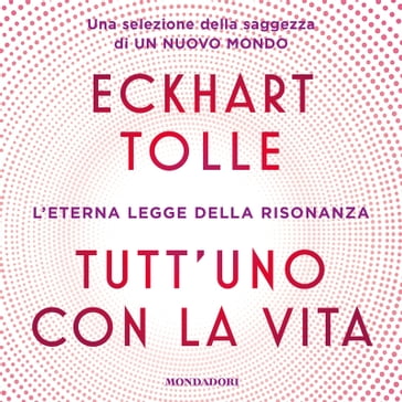 Tutt'uno con la vita - Eckhart Tolle