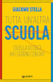 Tutta un altra scuola. Quella di oggi ha i giorni contati. Nuova ediz.