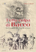 Tutta colpa di Bacco. Fatti e misfatti del Carnevale veronese