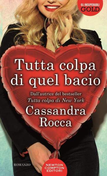 Tutta colpa di quel bacio - Cassandra Rocca