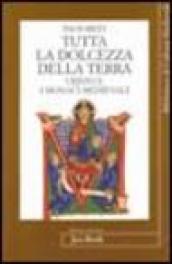 Tutta la dolcezza della terra. Cristo e i monaci medievali