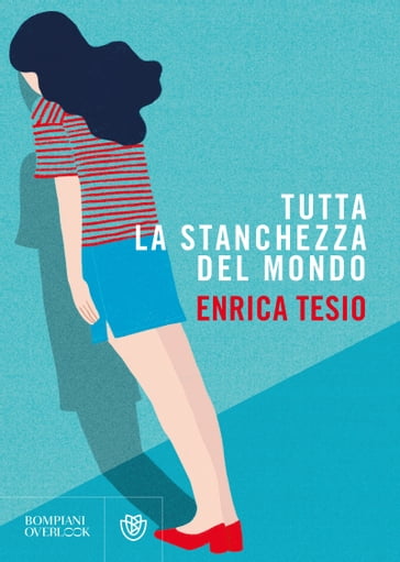 Tutta la stanchezza del mondo - Enrica Tesio