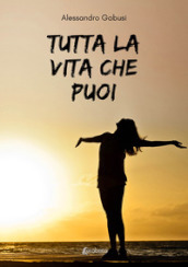 Tutta la vita che puoi