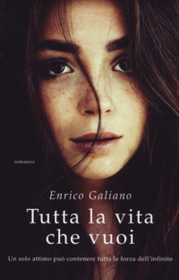 Tutta la vita che vuoi - Enrico Galiano