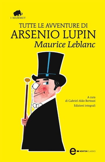 Tutte le avventure di Arsenio Lupin - Maurice Leblanc
