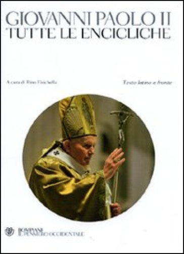 Tutte le encicliche. Testo latino a fronte - Giovanni Paolo II (papa)