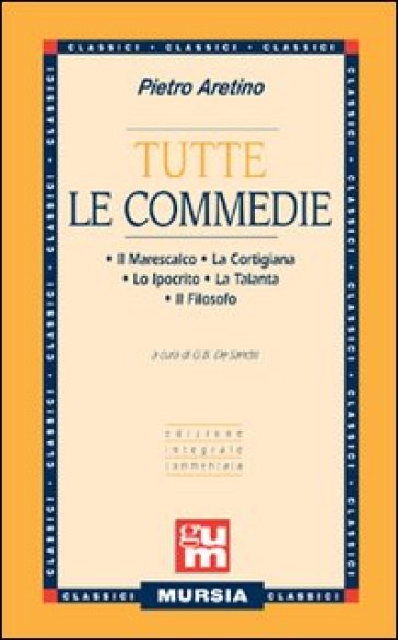 Tutte le commedie - Pietro Aretino