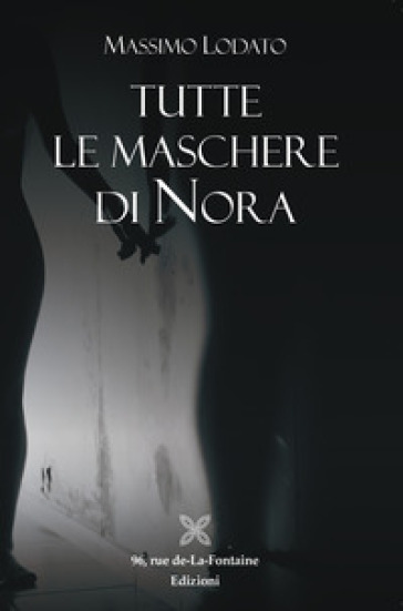 Tutte le maschere di Nora - Massimo Lodato