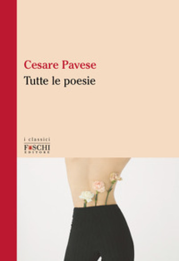 Tutte le poesie - Cesare Pavese