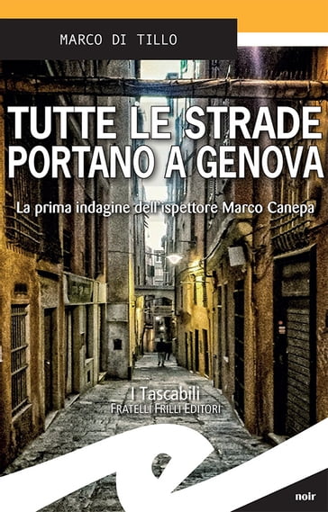 Tutte le strade portano a Genova - Marco Di Tillo