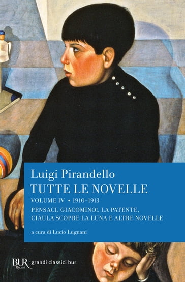 Tutte le novelle (1910-1913) Vol. 4 - Lucio Lugnani - Luigi Pirandello