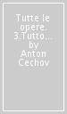 Tutte le opere. 3.Tutto il teatro (1880-1889)