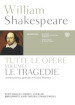 Tutte le opere. Testo inglese a fronte. Vol. 1: Le tragedie