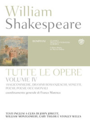 Tutte le opere. Testo inglese a fronte. Vol. 4: Tragicommedie, drammi romanzeschi, sonetti, poemi, poesie occasionali - William Shakespeare