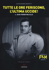 Tutte le ore feriscono, l ultima uccide! di Jean-Pierre Melville