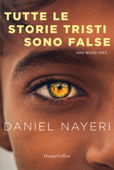 Tutte le storie tristi sono false - Daniel Nayeri