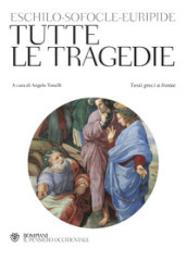 Tutte le tragedie. Testo greco a fronte