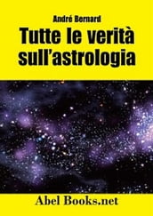 Tutte le verità sull astrologia