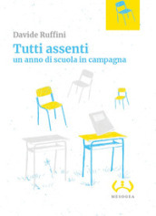 Tutti assenti. Un anno di scuola in campagna