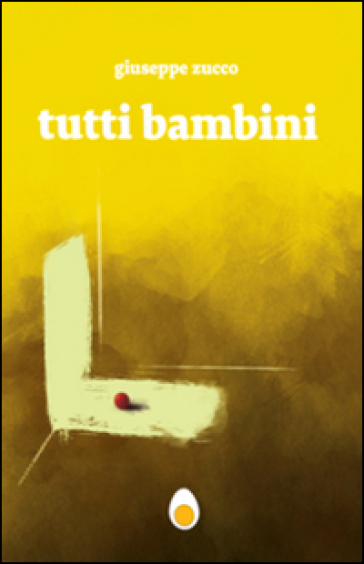 Tutti bambini - Giuseppe Zucco