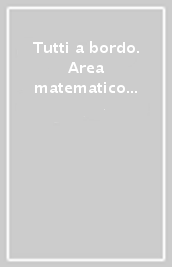 Tutti a bordo. Area matematico scientifica. Sussidiario delle discipline. Per la 4ª classe elementare. Con e-book. Con espansione online