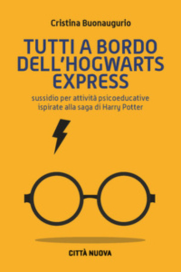 Tutti a bordo dell'Hogwarts Express. Sussidio per attività psicoeducative ispirate alla saga di Harry Potter - Cristina Buonaugurio