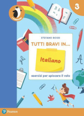 Tutti bravi in... italiano. Il quaderno. Per la Scuola elementare. Con espansione online. Vol. 3
