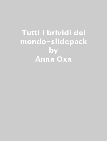 Tutti i brividi del mondo-slidepack - Anna Oxa