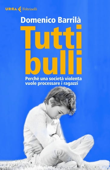 Tutti bulli - Domenico Barrilà