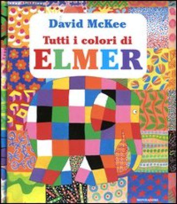 Tutti i colori di Elmer. Ediz. illustrata - David McKee