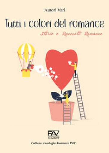 Tutti i colori del romance. Storie e racconti romance