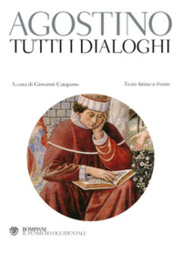 Tutti i dialoghi. Testo latino a fronte - Agostino (Sant